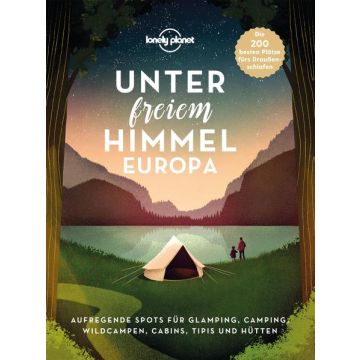 Unter freiem Himmel Europa / Lonely Planet