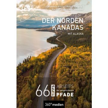 Reiseführer Der Norden Kanadas mit Alaska / 360° Medien