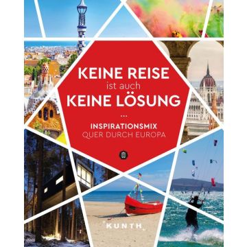 Keine Reise ist auch keine Lösung / Kunth