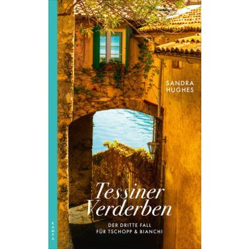 Tessiner Verderben / Hughes Kampa