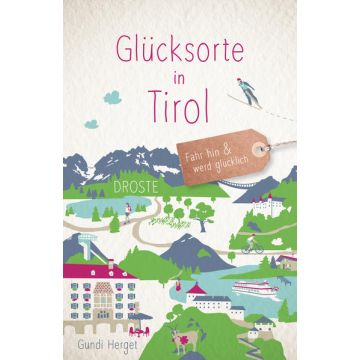 Reiseführer Glücksorte in Tirol / Droste