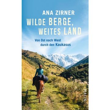 Wilde Berge, weites Land / Zirner Malik