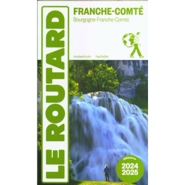 Guide de voyage Franche-Comté Guide du Routard 2024/25 / Hachette