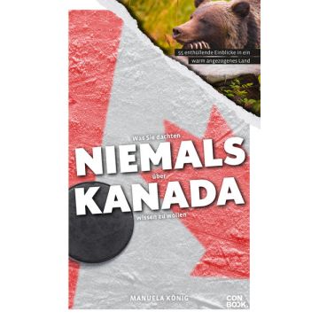 Was Sie dachten, niemals über Kanada wissen zu wollen / Conbook