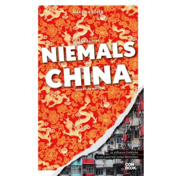 Was Sie dachten, niemals über China wissen zu wollen / Conbook