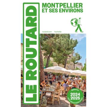 Guide de voyage Montpellier et ses environs Guide du Routard 2024/25 / Hachette