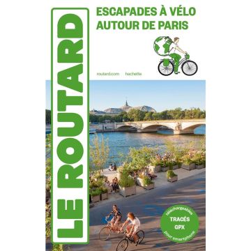 Guide de vélo Paris Ile-de-France à vélo Guide du Routard / Hachette