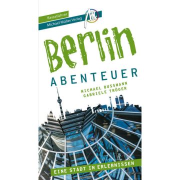 Reiseführer Berlin - Abenteuer / Michael Müller