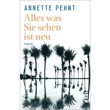 Alles was Sie sehen ist neu / Pehnt Piper