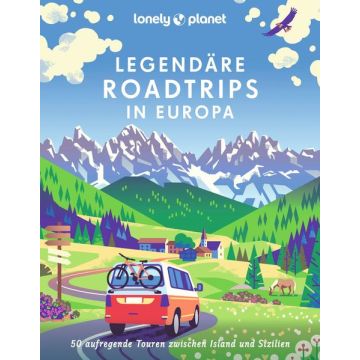 Legendäre Roadtrips in Europa / Lonely Planet