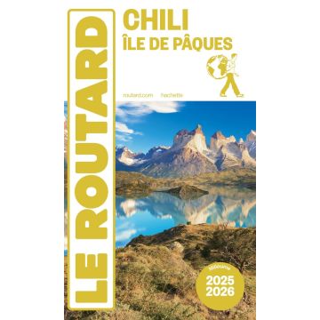 Guide de voyage Chili et Île de Pâques Guide du Routard 2025/26 / Hachette