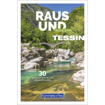 Raus und Wandern Tessin / Kümmerly & Frey