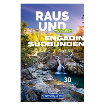 Raus und Wandern Engadin & Südbünden / Kümmerly & Frey
