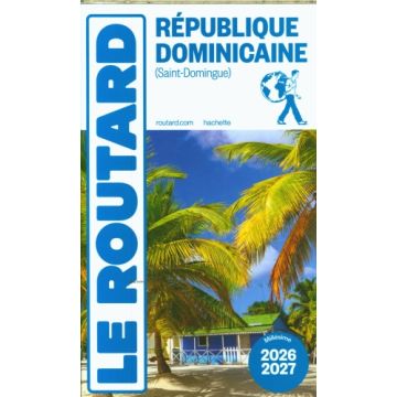 Guide de voyage Rep Dominicaine St Domingue Guide du Routard 2025/26 
