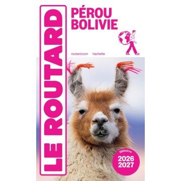 Guide de voyage Pérou Bolivie Guide du Routard 2024/2025 / Hachette