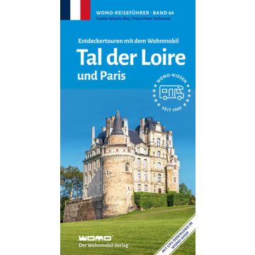 Entdeckertouren mit dem Wohnmobil Tal der Loire und Paris / Womo