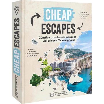 Cheap Escapes - Günstige Urlaubsziele in Europa / Bruckmann