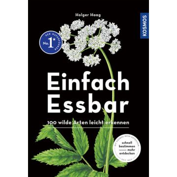 Einfach Essbar - 100 wilde Arten leicht erkennen / Kosmos