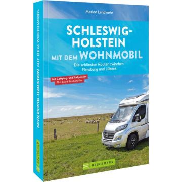 Campingführer Schleswig-Holstein mit dem Wohnmobil / Bruckmann
