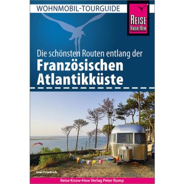 Campingführer Die schönsten Routen entlang der Französischen Atlantikküste / RKH