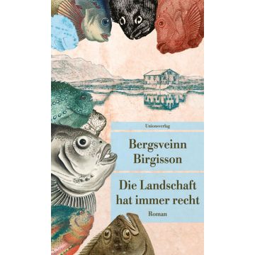 Die Landschaft hat immer recht / Birgisson Unionsverlag