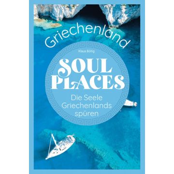 Reiseführer Soul Places Griechenland / Reise Know-How