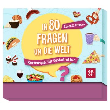 In 80 Fragen um die Welt - Essen & Trinken / Groh