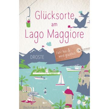 Reiseführer Glücksorte am Lago Maggiore / Droste