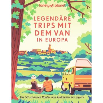 Legendäre Trips mit dem Van in Europa / Lonely Planet