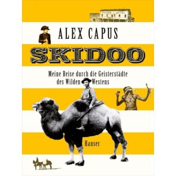 Skidoo Reise durch Geisterstädte/ Capus Hanser