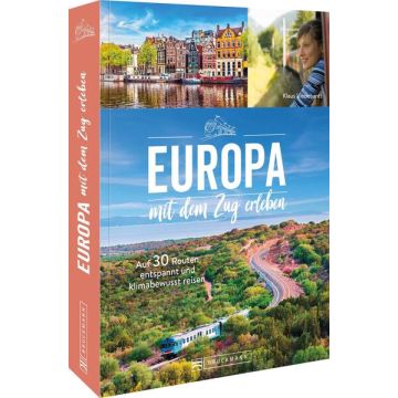 Europa mit dem Zug entdecken / Bruckmann