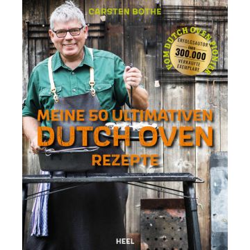 Meine 50 ultimativen Dutch Oven Rezepte / Bothe Heel