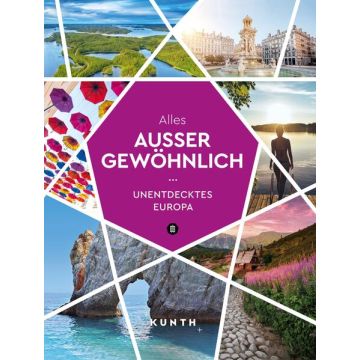 Alles, ausser gewöhnlich - Unentdecktes Europa / Kunth