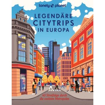Legendäre Citytrips in Europa / Lonely Planet