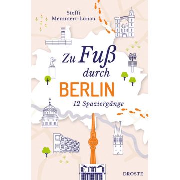 Reiseführer Zu Fuss durch Berlin / Droste