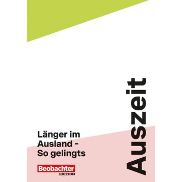 Auszeit: Länger im Ausland - so gelingts / Beobachter