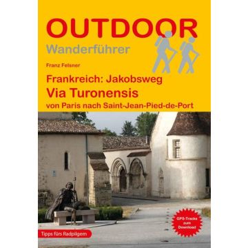 Wanderführer Frankreich: Jakobsweg Via Turonensis / Stein Outdoor