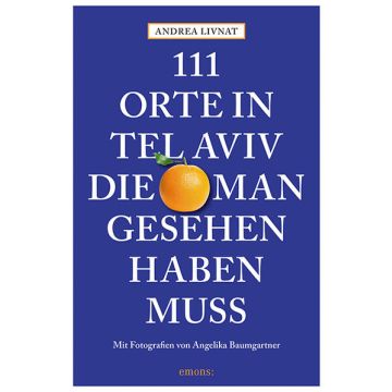 Reiseführer 111 Orte in Tel Aviv die man gesehen / emons