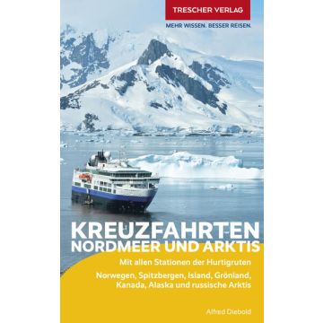 Reiseführer Kreuzfahrten Nordmeer & Arktis / Trescher