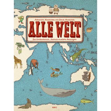 Alle Welt - das Landkartenbuch / Moritz