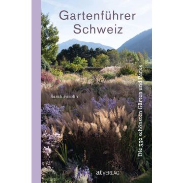 Gartenführer Schweiz / AT Verlag