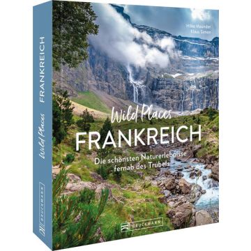 Wild Places Frankreich / Bruckmann