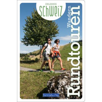 Wanderführer Rundtouren - Erlebnis Schweiz / Kümmerly + Frey 