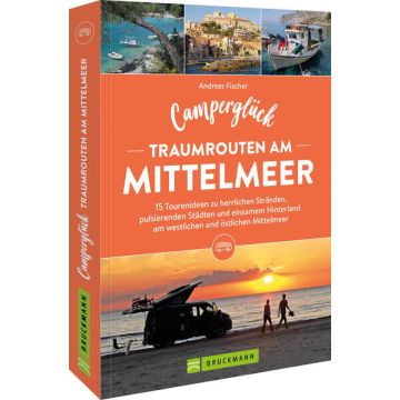 Camperglück - Traumrouten am Mittelmeer / Bruckmann