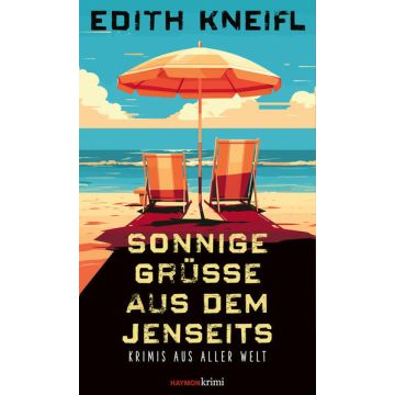 Sonnige Grüsse aus dem Jenseits / Kneifl Haymon