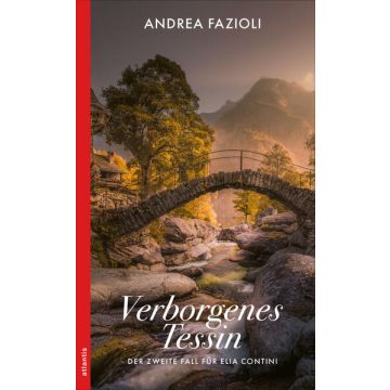 Verborgenes Tessin / Fazioli Atlantis