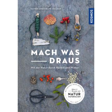 Mach was draus - Mit der Natur durch Herbst und Winter / Kosmos