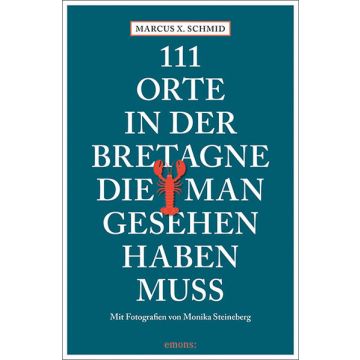 Reiseführer 111 Orte in der Bretagne, die man gesehen haben muss / Emons