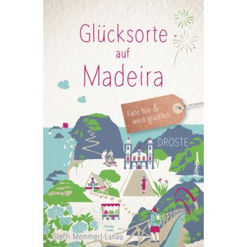 Reiseführer Glücksorte auf Madeira / Droste