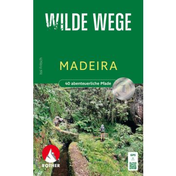 Wanderführer Wilde Wege Madeira / Rother